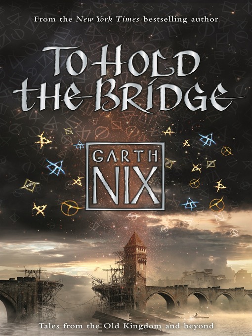 Title details for To Hold the Bridge by Garth Nix - Available